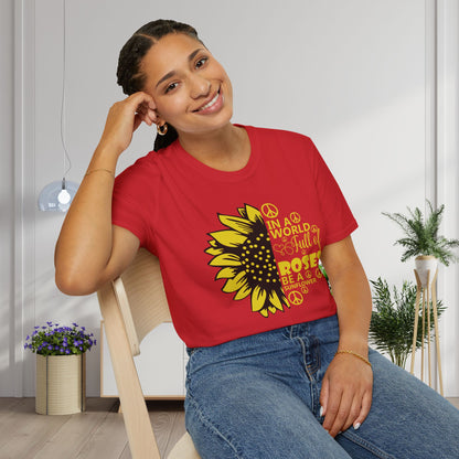 In A World Full Of Roses Be A Sunflowers Adult T-shirt