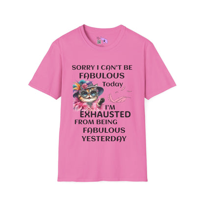 Sorry I Can't Be Fabulous Today... Adult T-shirt