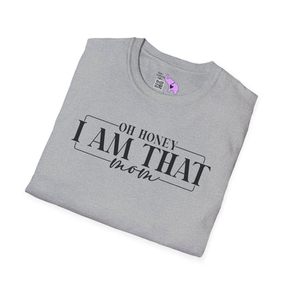 Oh Honey I Am That Mom Adult T-shirt