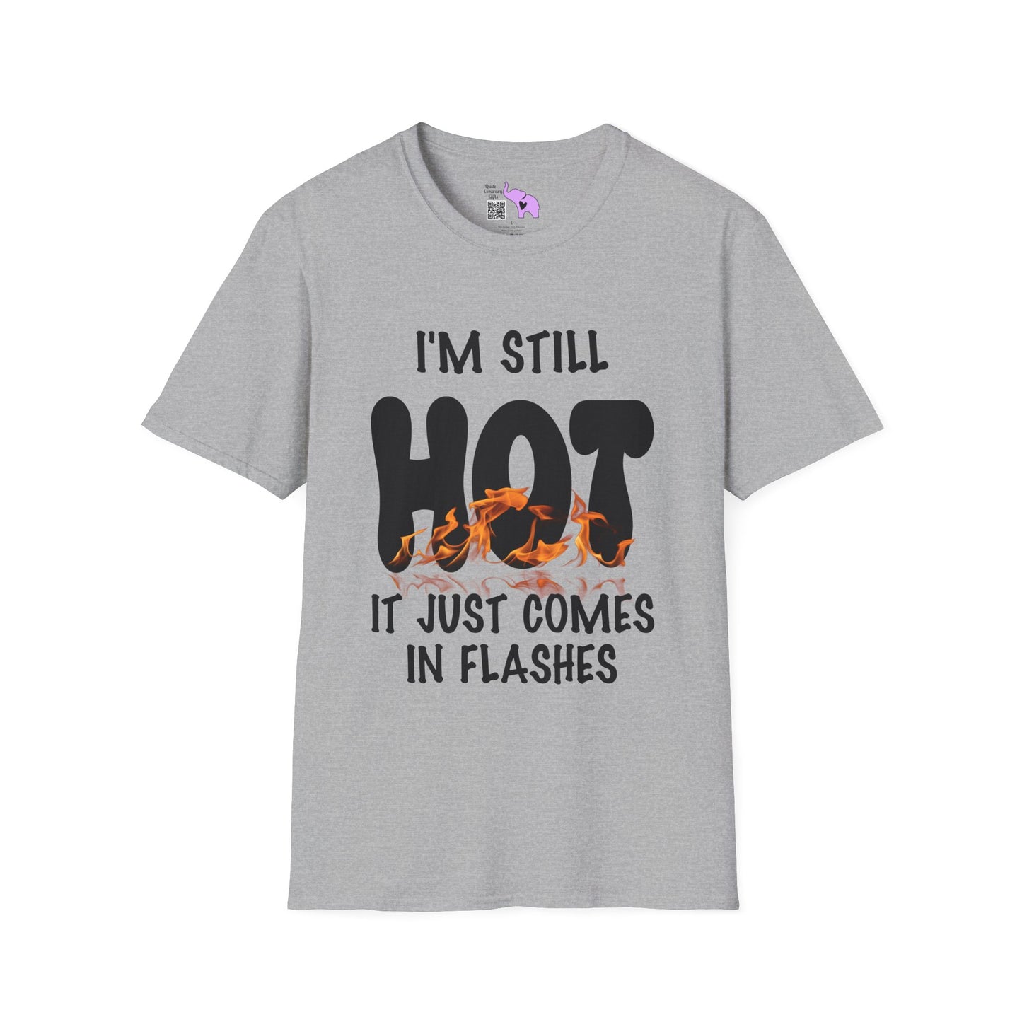 I'm Still Hot It Just Comes In Flashes Adult T-shirt