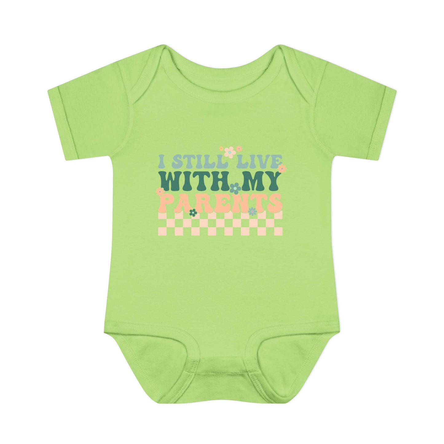 I Still Live With My Parents Infant Baby Rib Bodysuit