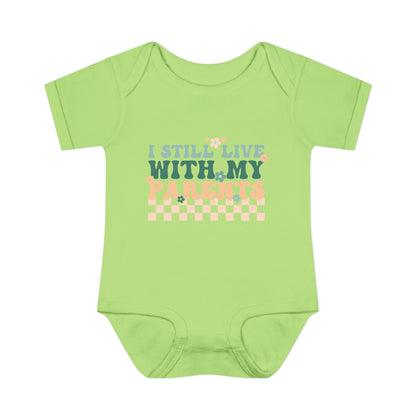 I Still Live With My Parents Infant Baby Rib Bodysuit