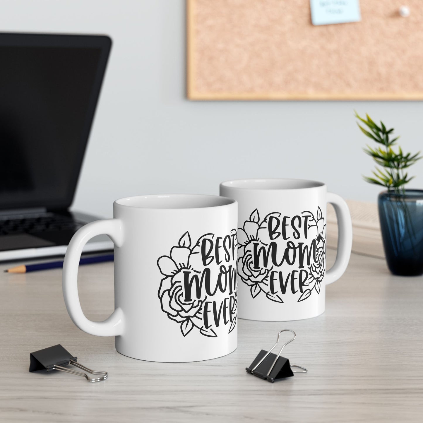 Best Mom Ever (Flowers) Ceramic Mug, (11oz, 15oz)