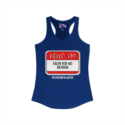 Hello, I'm Dizzy for No Reason Women's Ideal Racerback Tank