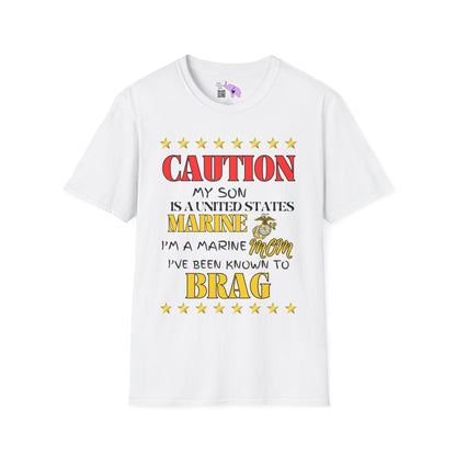 Caution My Son is a US Marine I've Been Known to Brag (Mom) Adult Softstyle T-Shirt