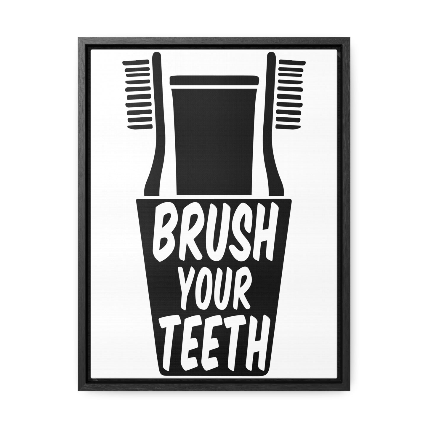 Brush Your Teeth Canvas Wraps, Vertical Frame