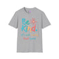 Be Kind. It's Not That Hard Adult T-shirt