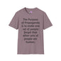 The Purpose of Propaganda... Adult T-shirt
