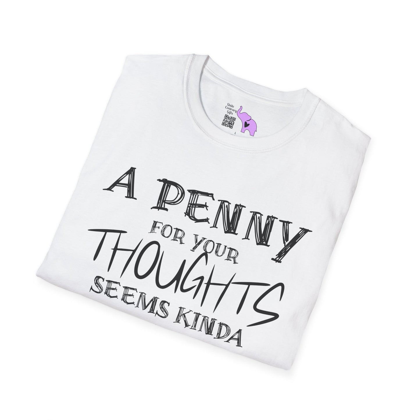 A Penny For Your Thoughts Seems Kinda Pricey Adult T-shirt