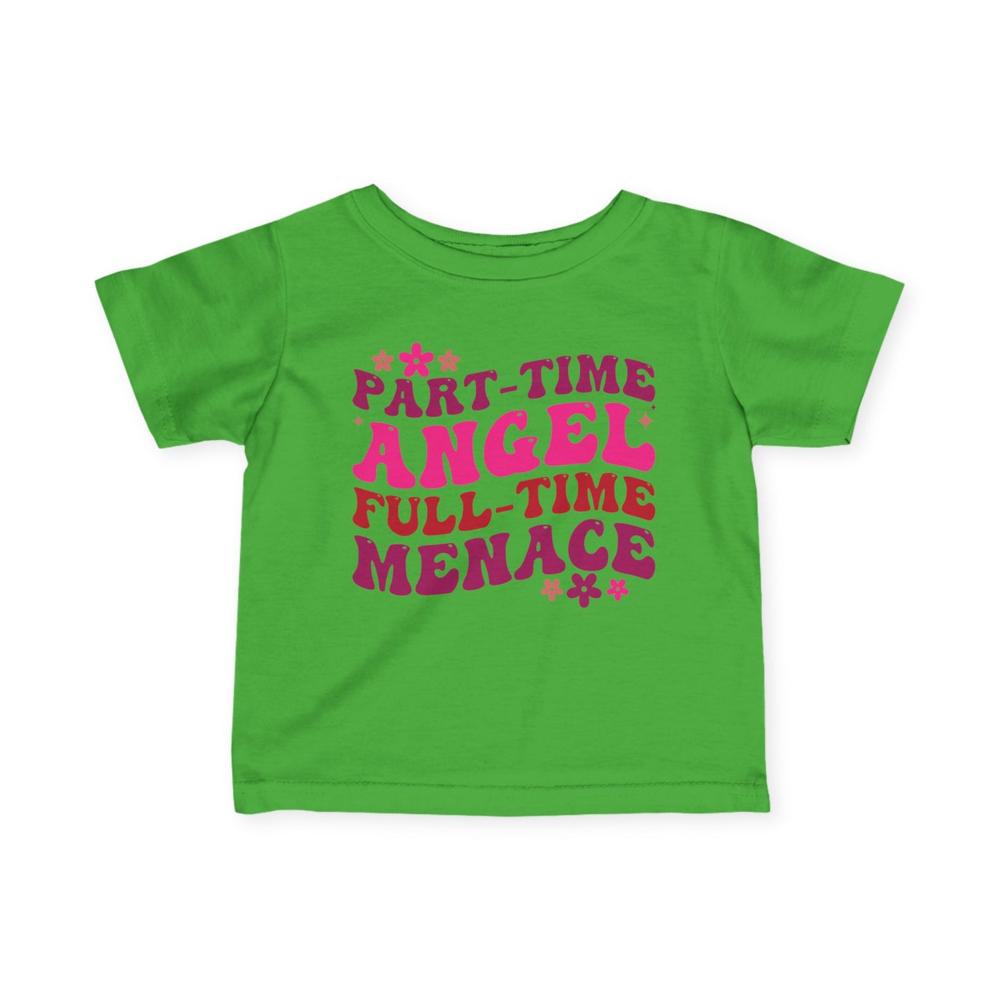 Part Time Angel Full Time Menace Infant Soft T-Shirt