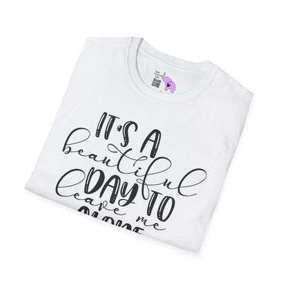 It's A Beautiful Day To Leave Me Alone Adult T-shirt