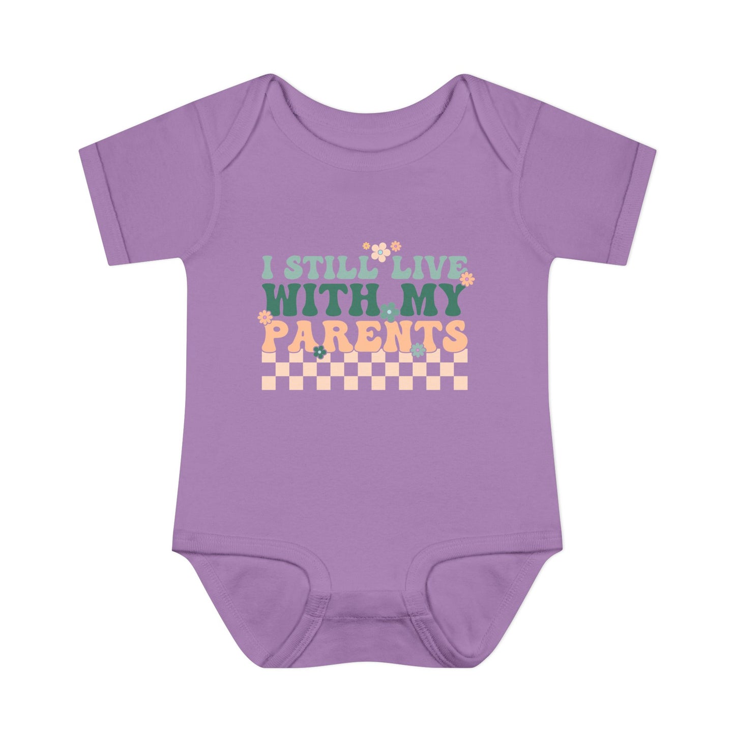 I Still Live With My Parents Infant Baby Rib Bodysuit
