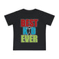 Best Kid Ever (Colorful) Infant T-Shirt