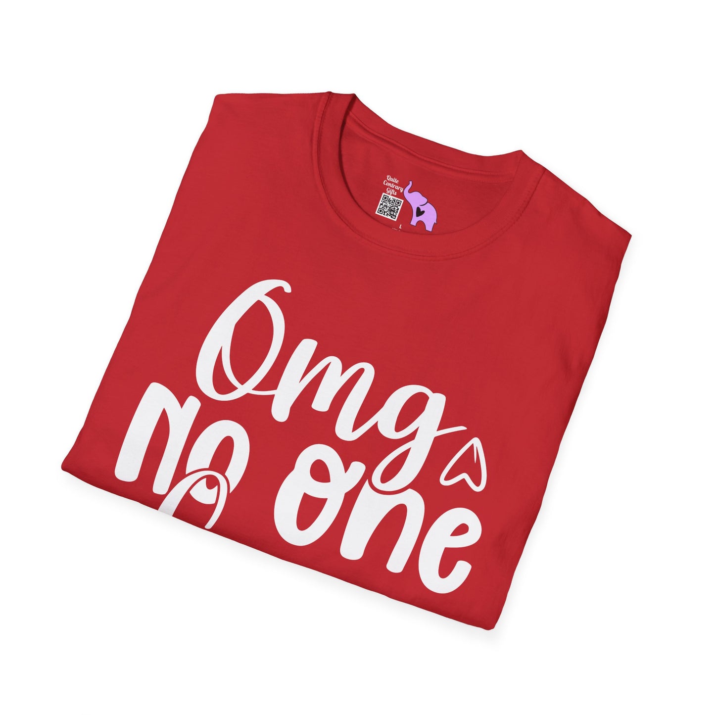 OMG No One Cares Adult T-shirt