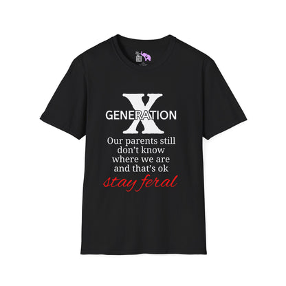 GenX Our Parents Still Don't Know Where We Are... Stay Feral T-shirt