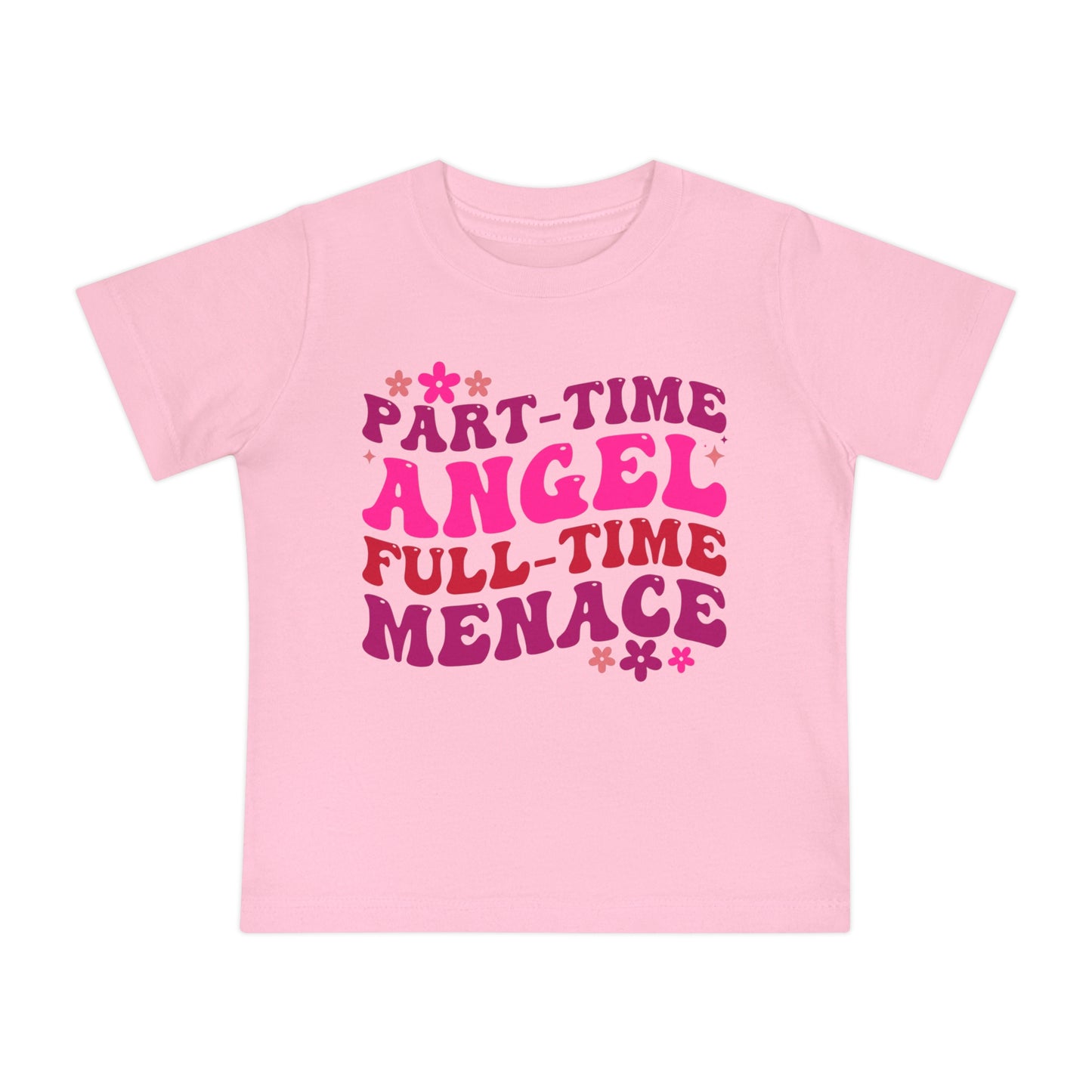 Part Time Angel Full Time Menace Infant T-Shirt