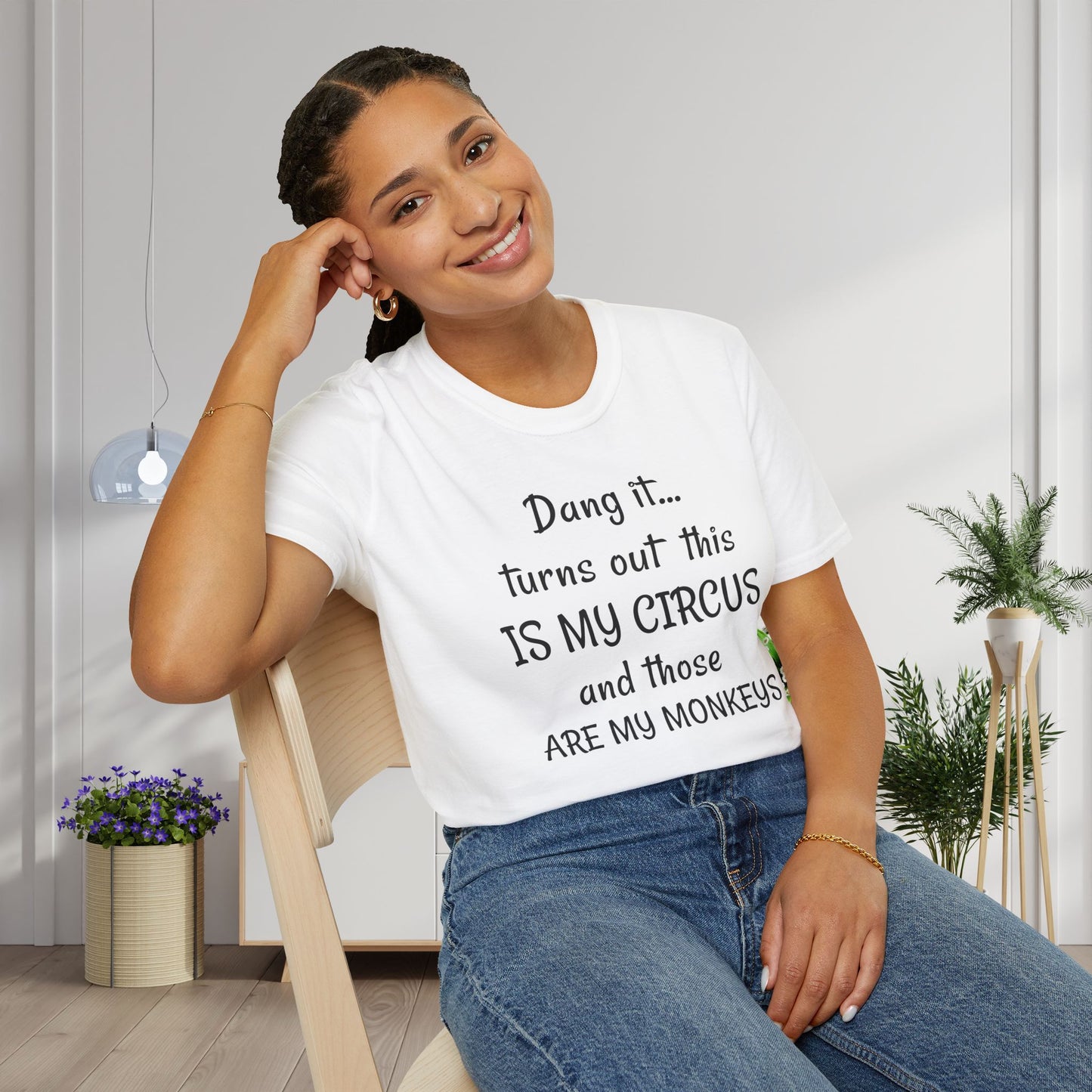 Dang it... Turns Out This Is My Circus and Those Are My Monkeys Adult T-shirt