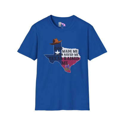 God Made Me Jesus Saved Me Texas Raised Me Adult T-shirt