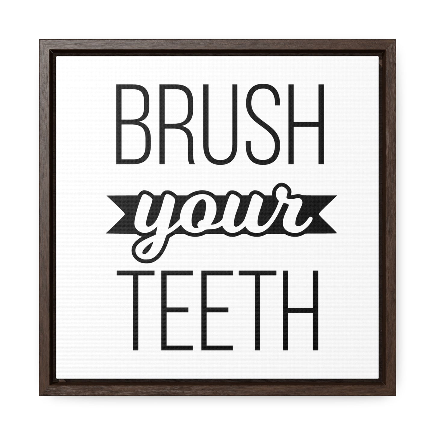 Brush Your Teeth 2 Canvas Wraps, Square Frame