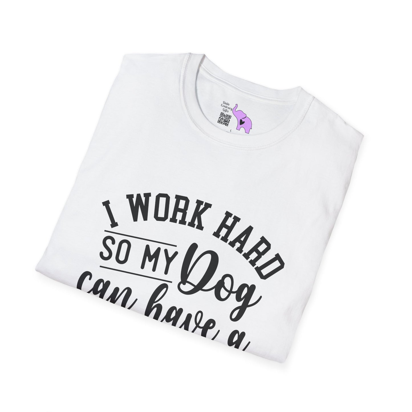 I Work Hard So My Dog Can Have A Better Life Adult T-shirt