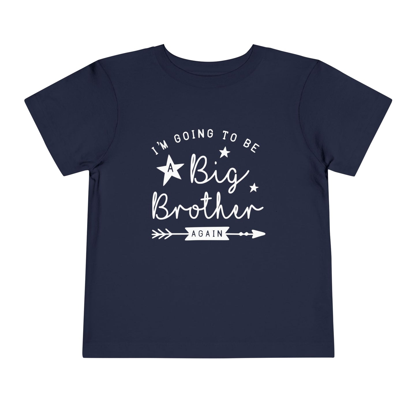 I'm Going To Be A Big Brother Again Toddler Tee
