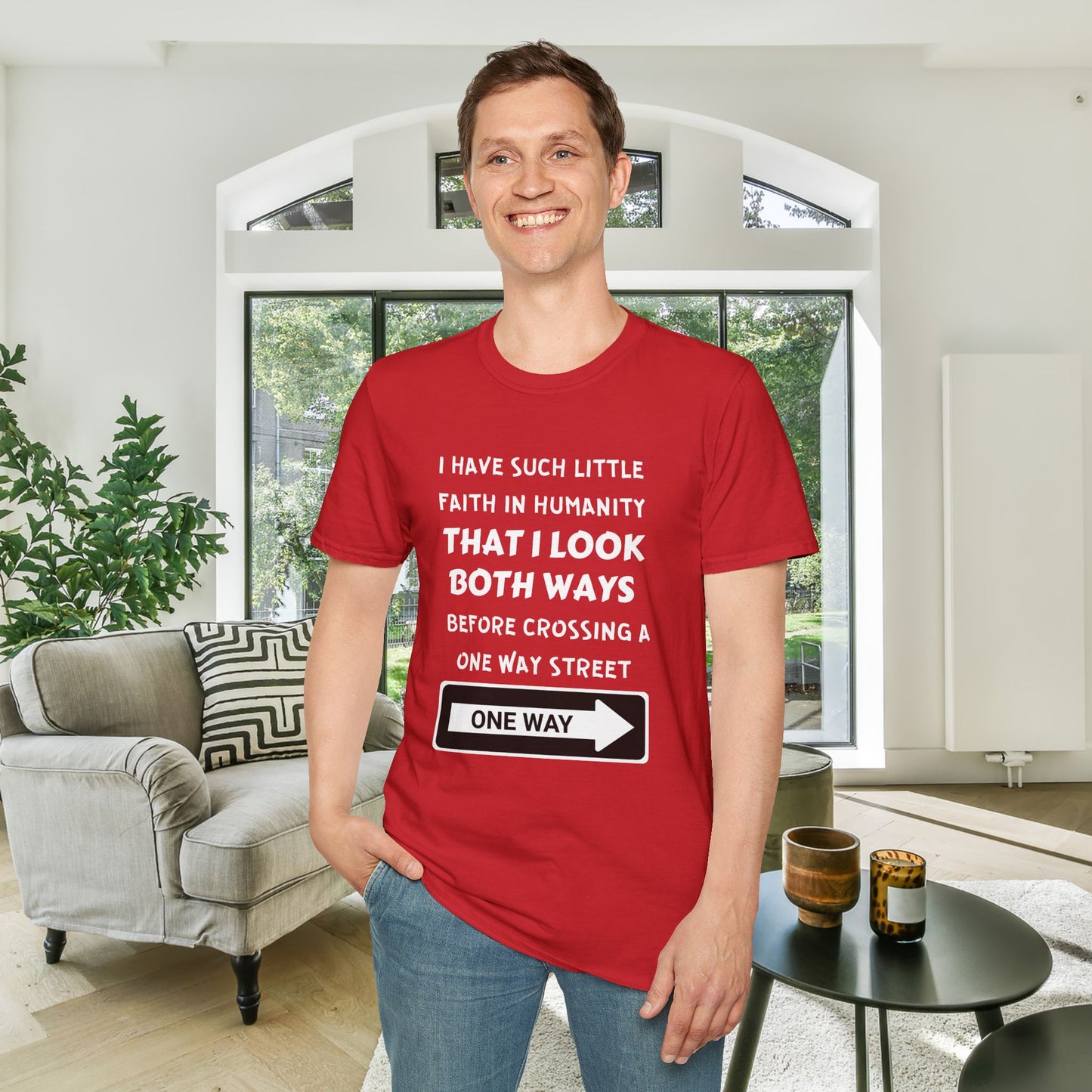 I Have Such Little Faith In Humanity That I Look Both Ways When... Adult T-shirt