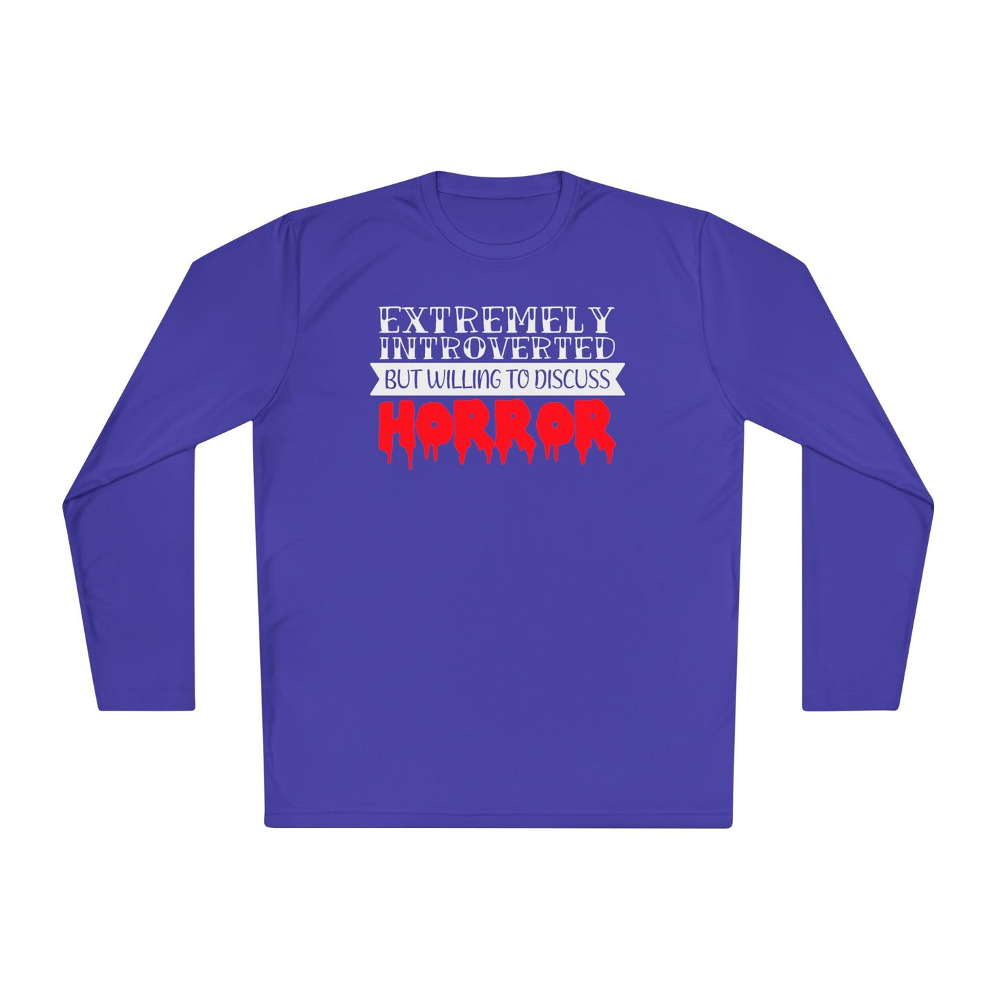 Extremely Introverted But Willing To Discuss Horror Adult Long Sleeve Tee