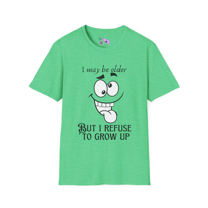 I May Be Old But I Refuse To Grow Up Adult T-shirt