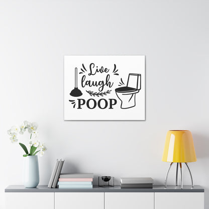 Live Laugh Poop Canvas Horizontal Wraps w/o Frame