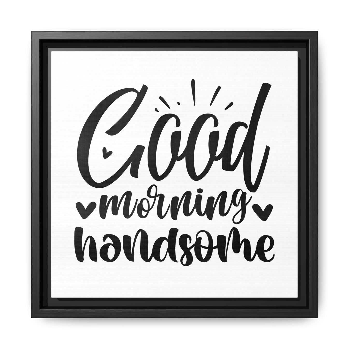 Good Morning Handsome Canvas Bathroom Art