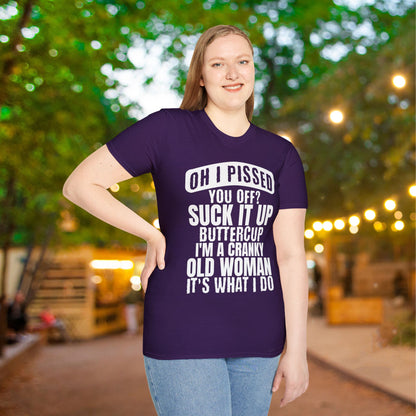 Oh I Pissed You Off? Grumpy Old Woman Adult T-shirt