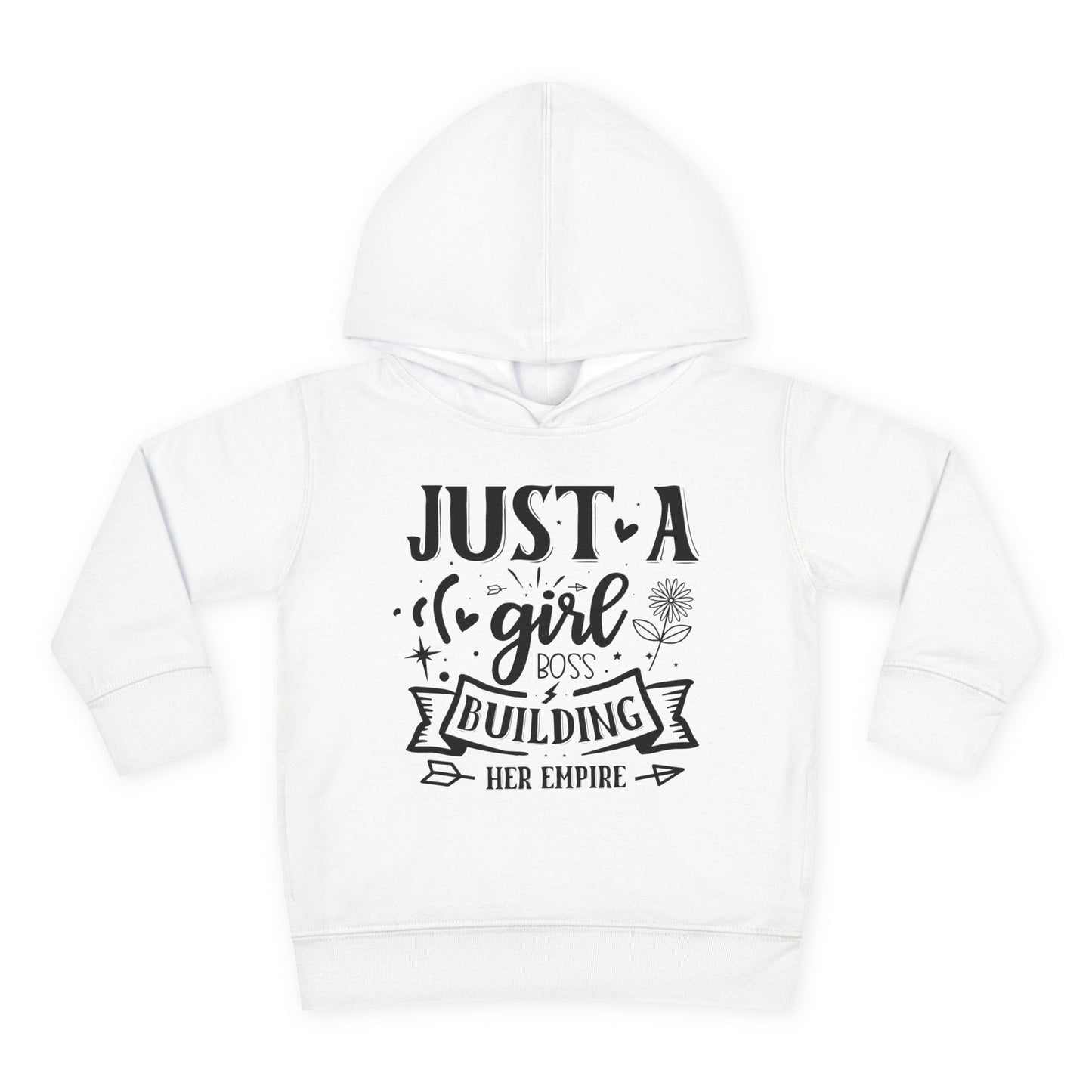 Just A Girl Boss Building Her Empire Toddler Hoodie