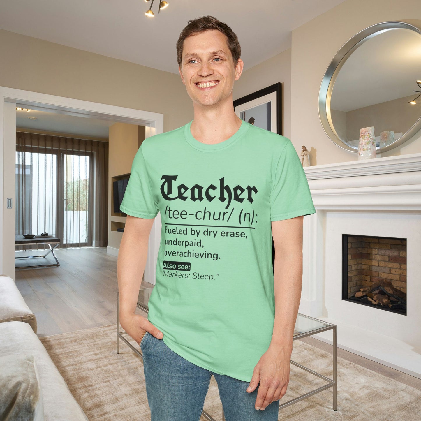 Teacher Definition: Fueled by Dry Erase, Underpaid, Overachieving Adult T-shirt