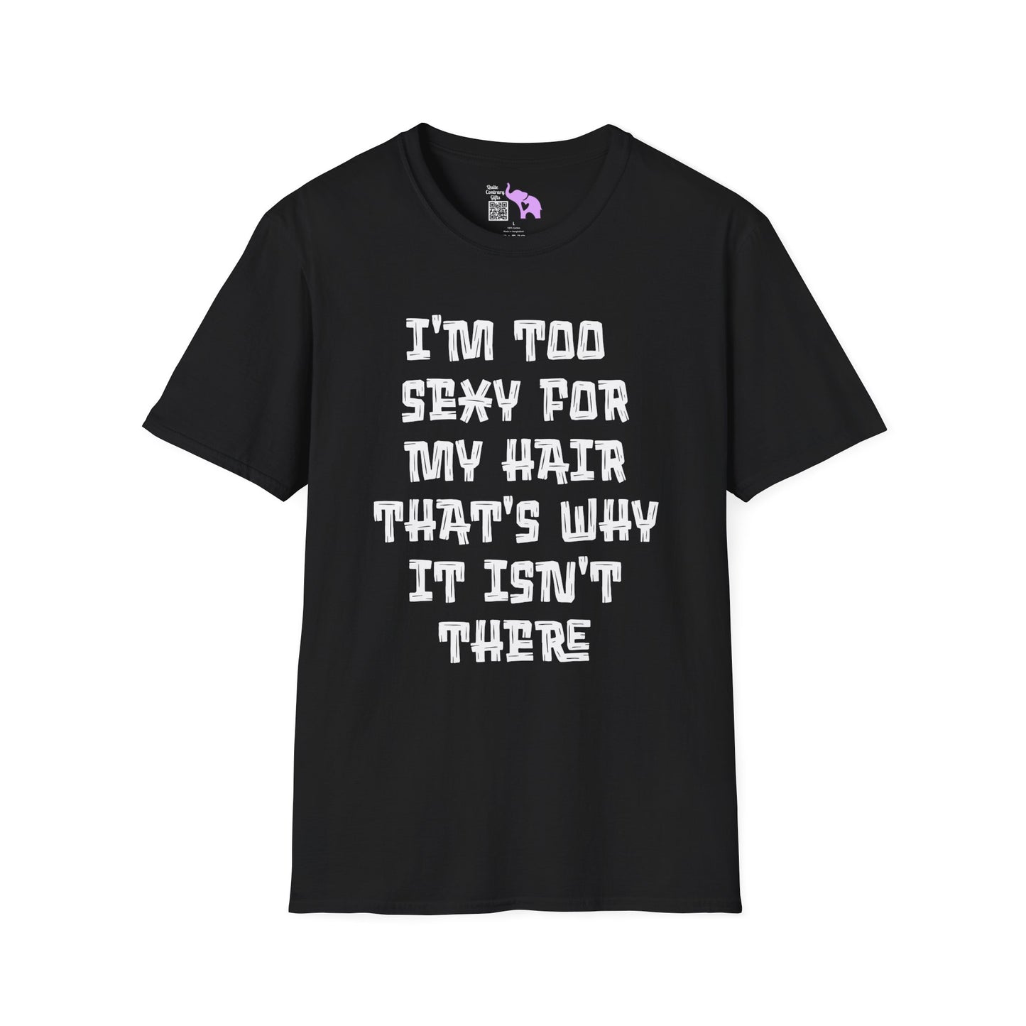 I'm Too Sexy For My Hair That's Why It's Not There Adult T-shirt