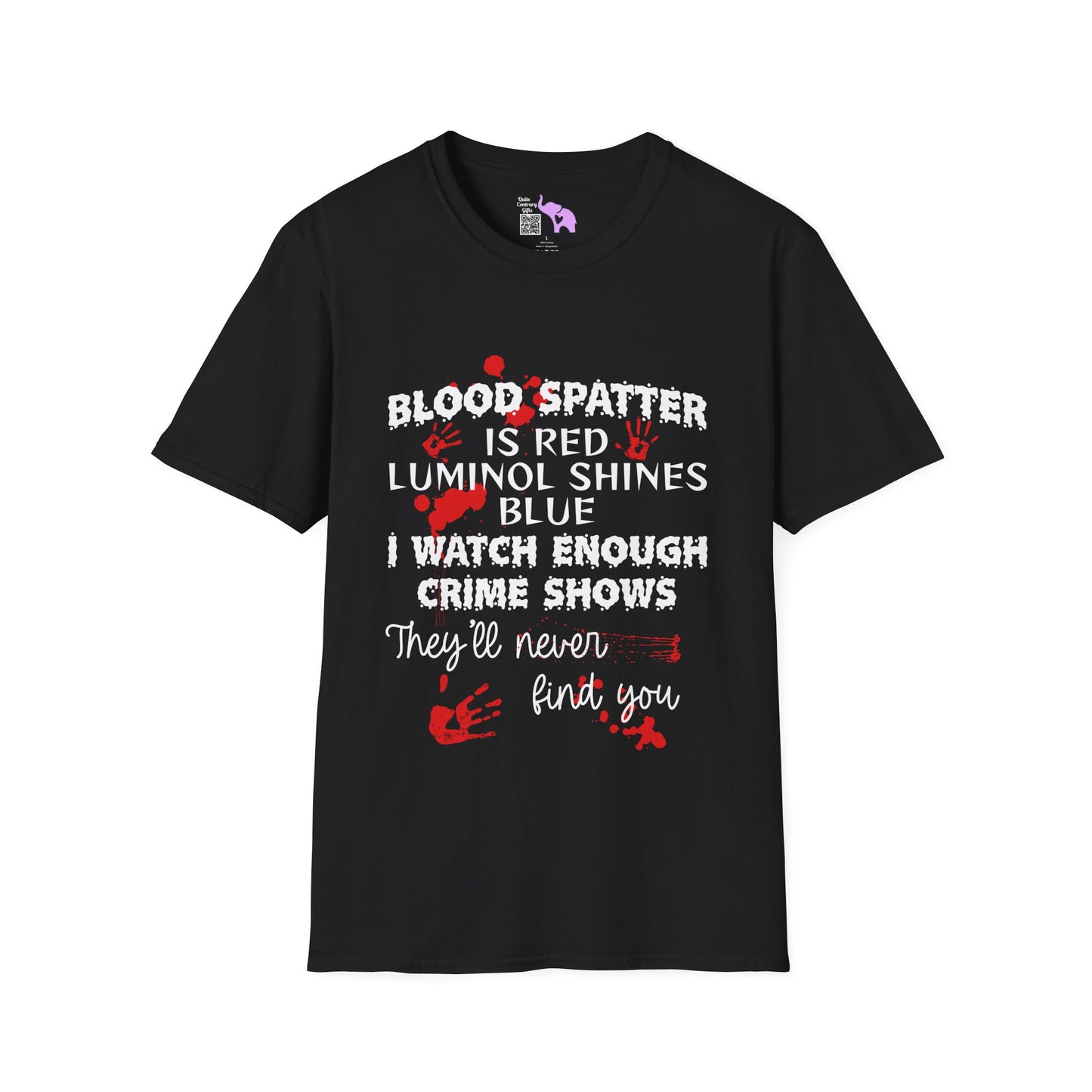 Blood Spatter is Red Luminol is Blue... Adult T-shirt