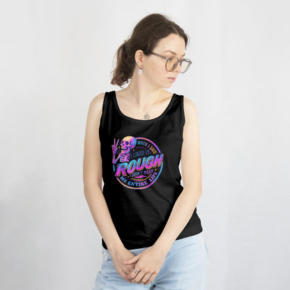When I Said I Liked It Rough I Didn't Mean My Entire Life Women's Ideal Racerback Tank