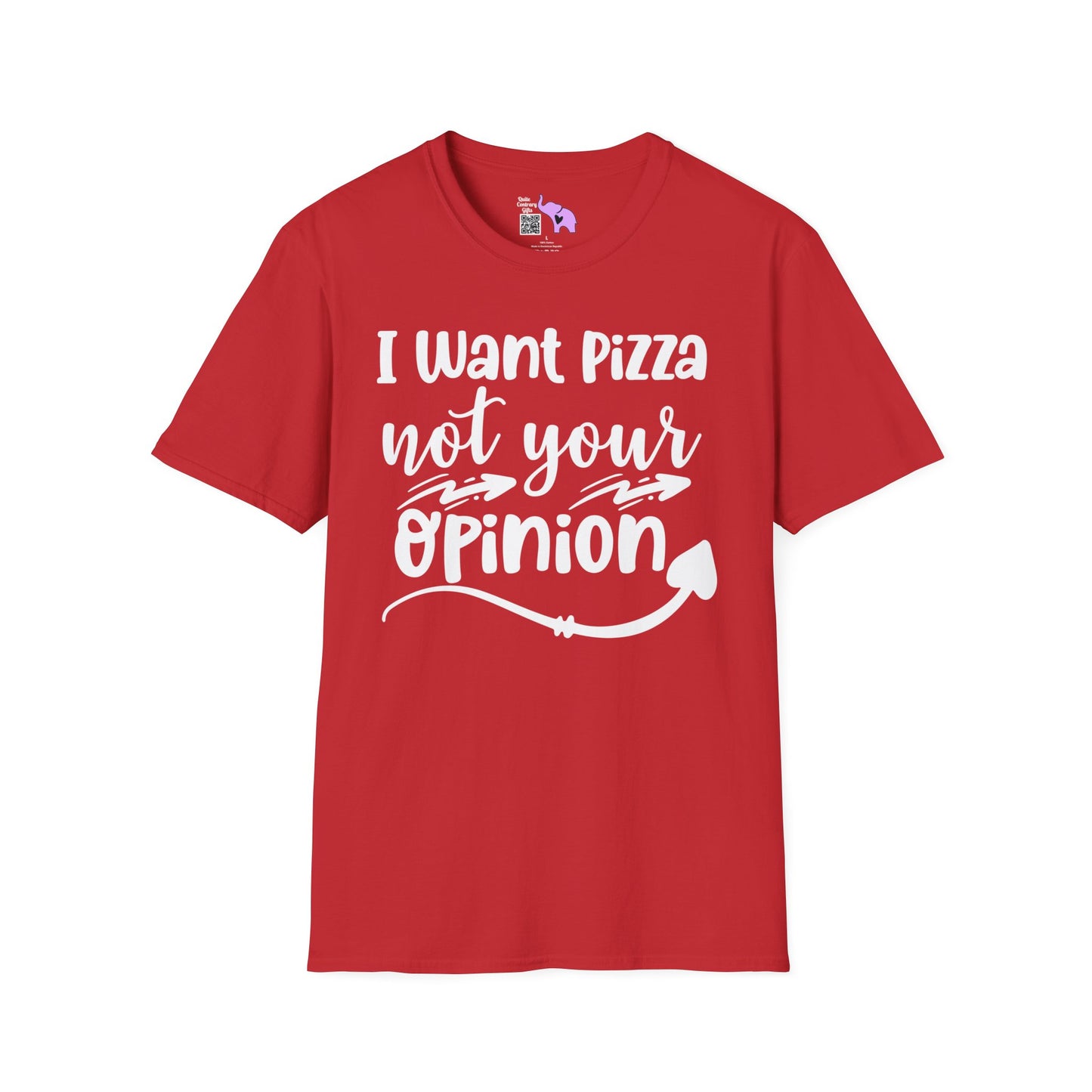 I Want Pizza Not Your Opinion T-shirt