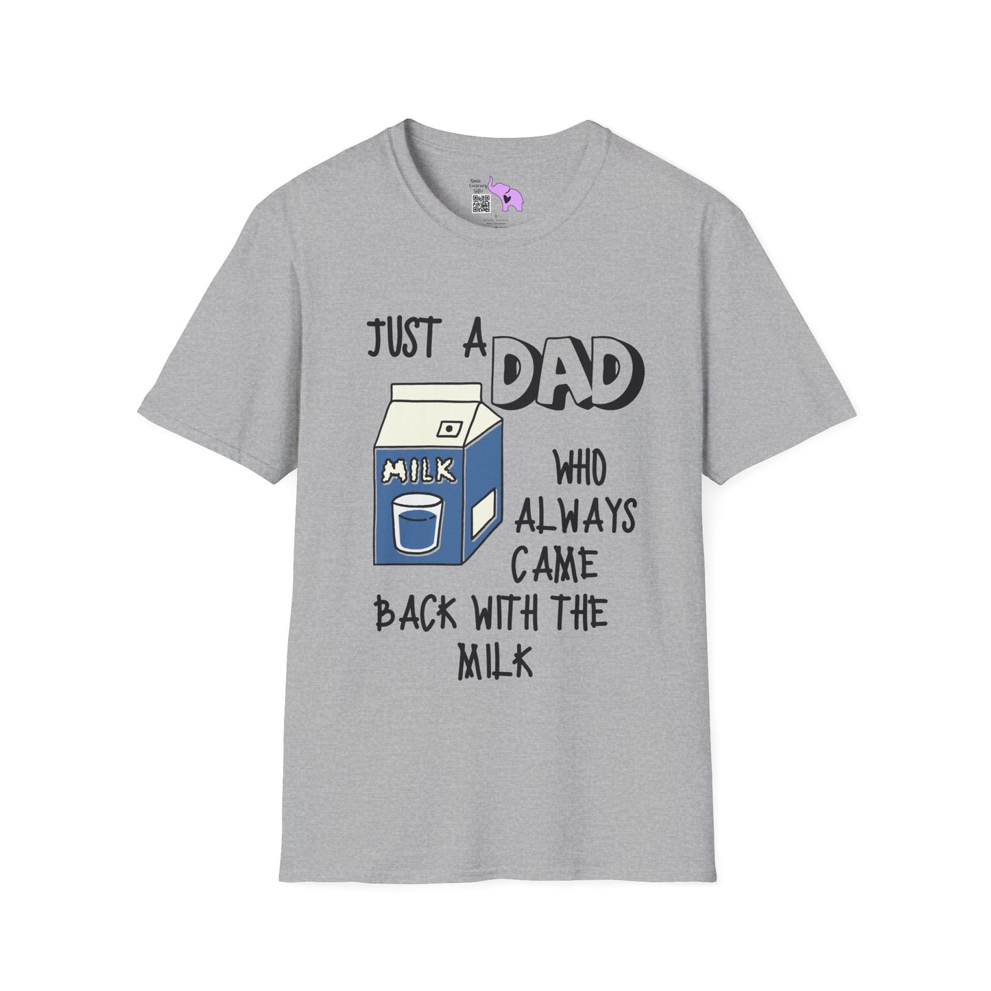 Just A Dad Who Always Came Back With The Milk Adult T-shirt