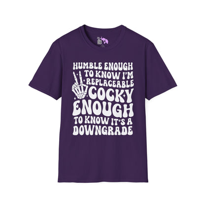 Humble Enough To Know I'm Replaceable... Adult T-shirt