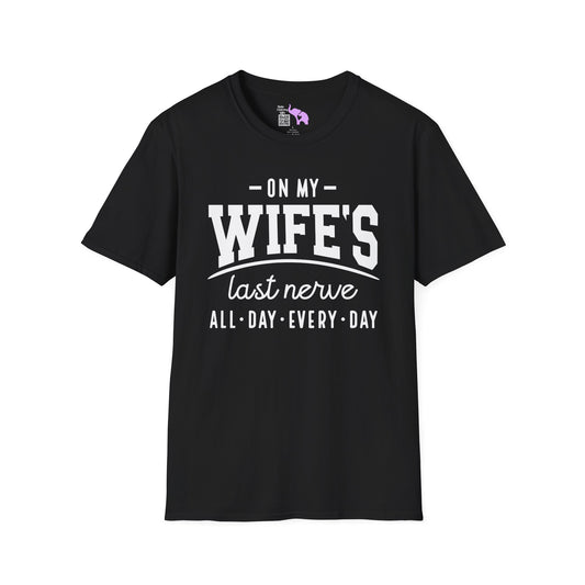 On My Wife's Last Nerve Adult T-shirt