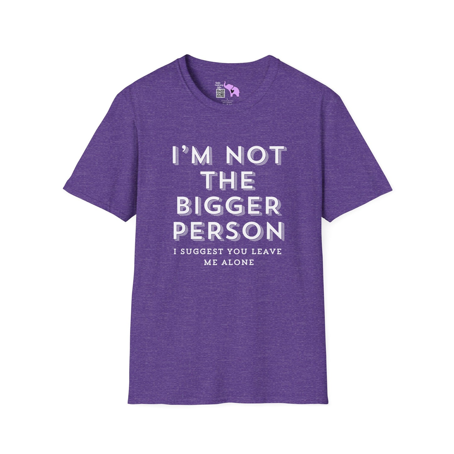 I'm Not The Bigger Person Adult T-shirt