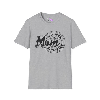 Crazy Proud Always Loud Volleyball Mom Adult T-shirt