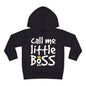 Call Me Little Boss Toddler Hoodie