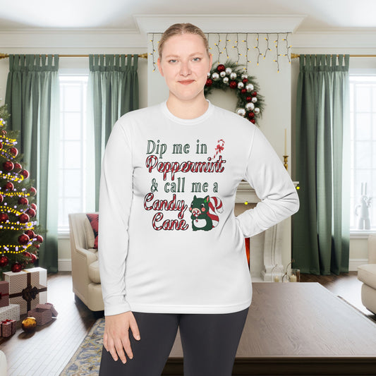 Dip Me In Peppermint and Call Me a Candy Cane Adult Long Sleeve Tee