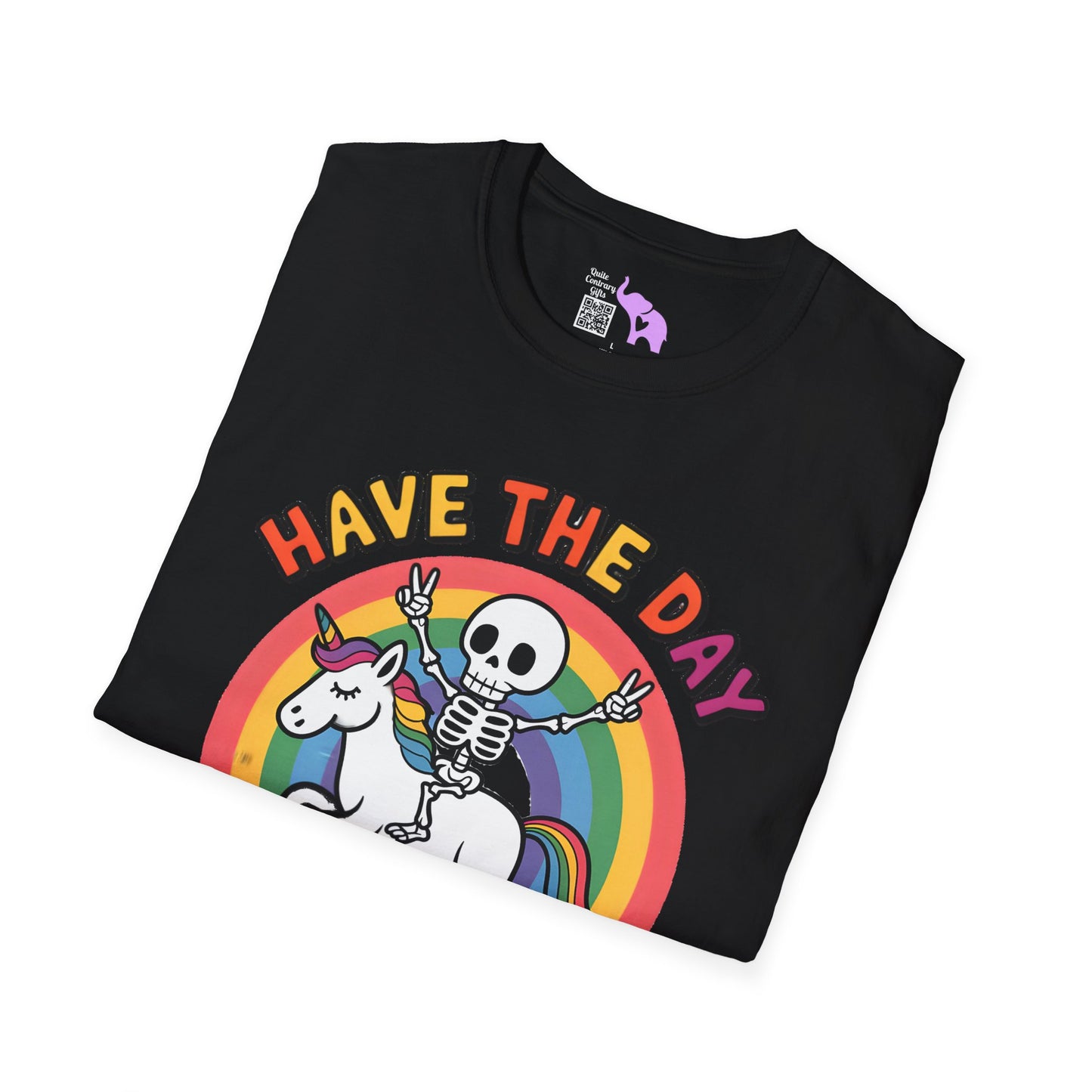 Have The Day You Deserve Adult T-shirt