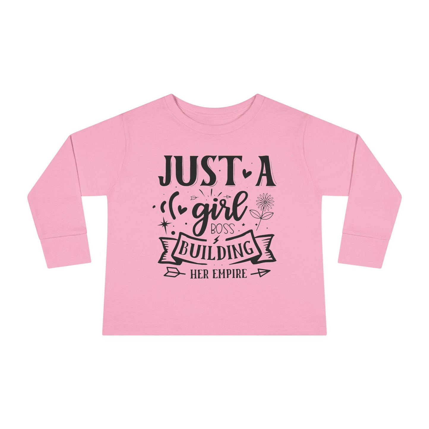 Just A Girl Boss Building Her Empire Toddler Long Sleeve Tee