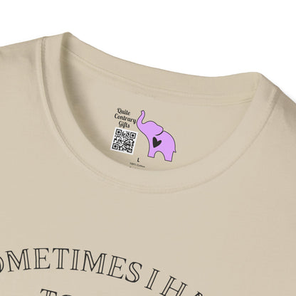 Sometimes I Have To Tell Myself that it's Just Not Worth The Jail Time T-shirt