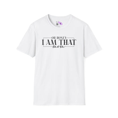 Oh Honey I Am That Mom Adult T-shirt