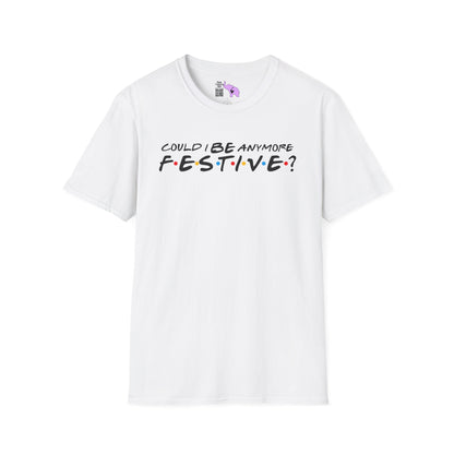 Could I BE Anymore Festive? (Friends, Phoebe's Christmas Song) Adult T-shirt