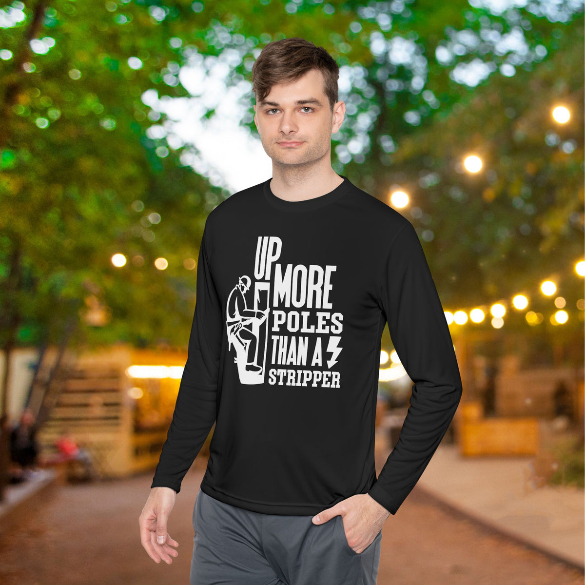 Up More Poles Than A Stripper Adult Long Sleeve Tee